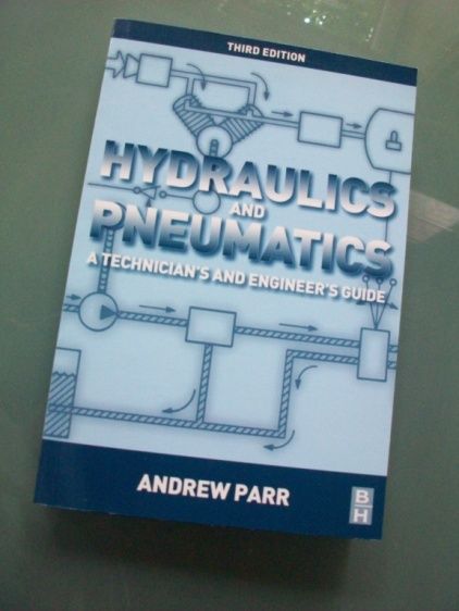 Hydraulic and Pneumatics A Technicians and Engineer’s Guide